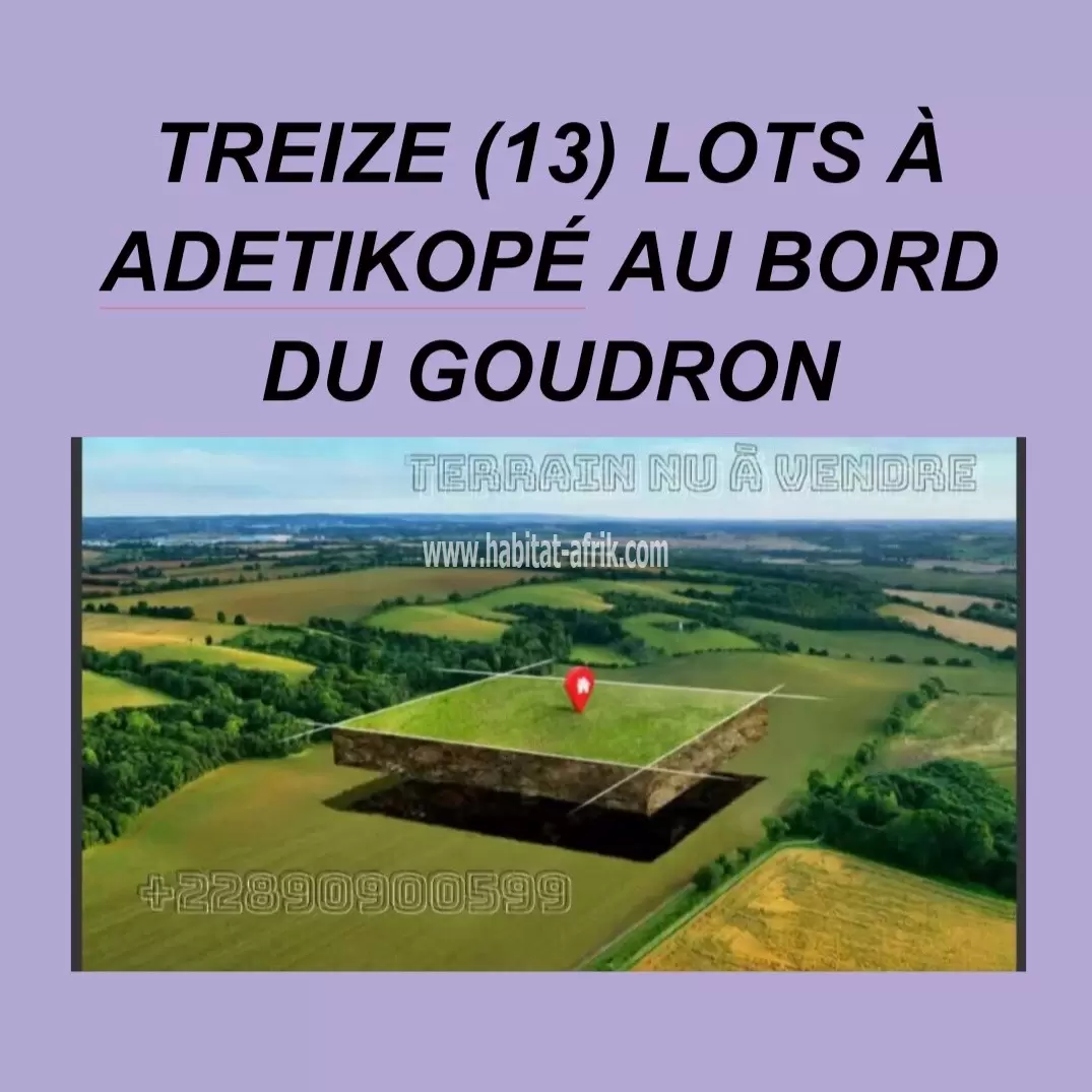 TREIZE (13) LOTS COLLÉS À ADETIKOPÉ AU BORD DU GOUDRON 