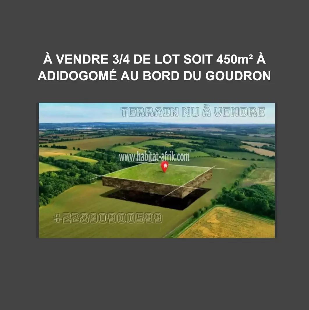 À VENDRE 3/4 DE LOT SOIT 450m² À ADIDOGOMÉ AU BORD DU GOUDRON 